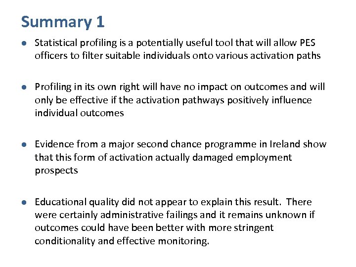 Summary 1 l Statistical profiling is a potentially useful tool that will allow PES