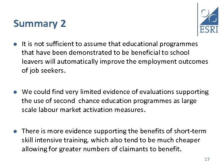 Summary 2 l It is not sufficient to assume that educational programmes that have