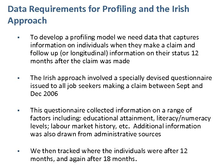 Data Requirements for Profiling and the Irish Approach § To develop a profiling model