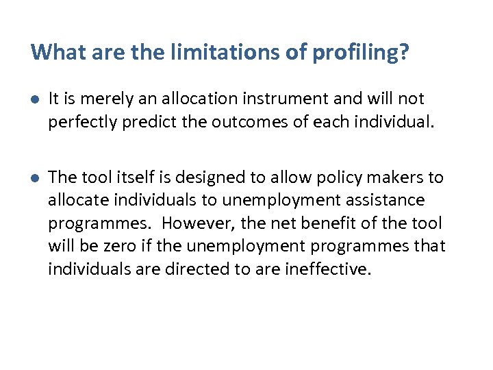 What are the limitations of profiling? l It is merely an allocation instrument and