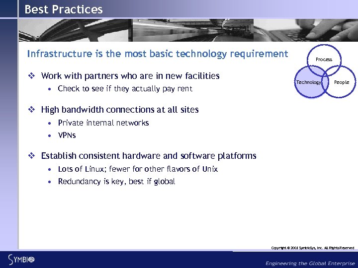 Best Practices Infrastructure is the most basic technology requirement v Work with partners who