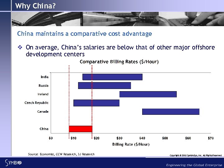 Why China? China maintains a comparative cost advantage v On average, China’s salaries are