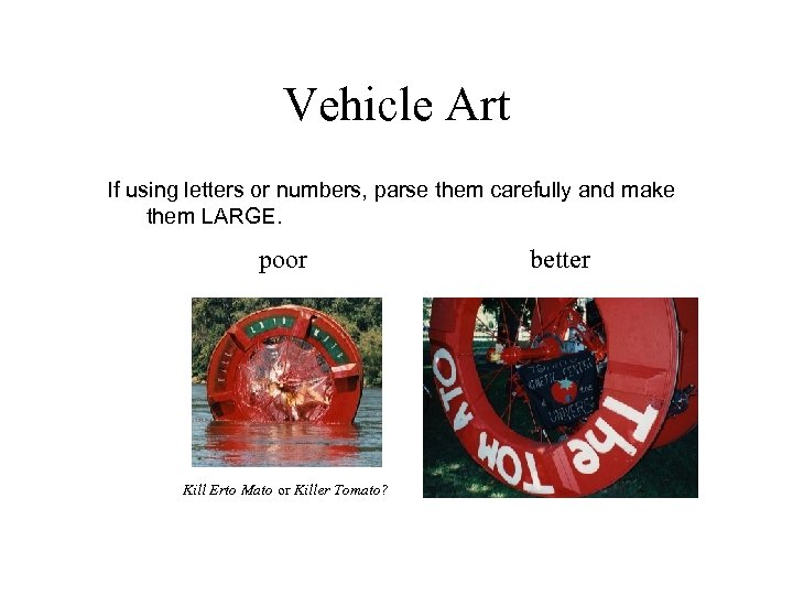 Vehicle Art If using letters or numbers, parse them carefully and make them LARGE.