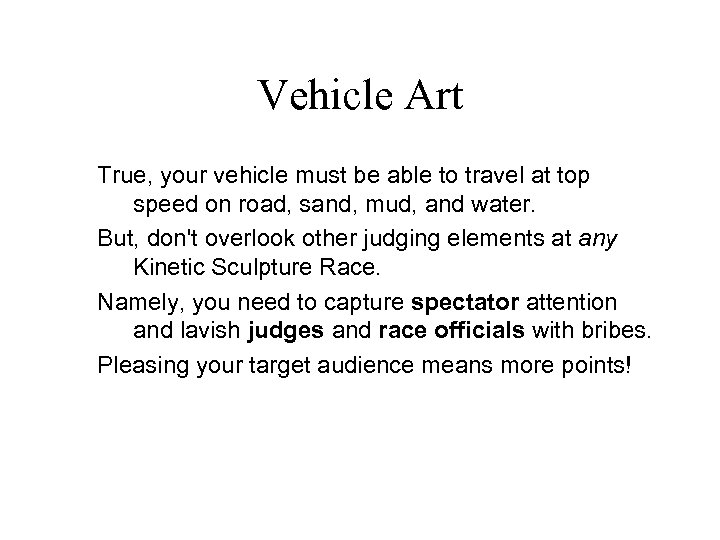 Vehicle Art True, your vehicle must be able to travel at top speed on