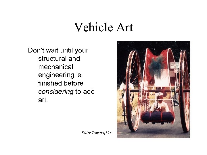 Vehicle Art Don’t wait until your structural and mechanical engineering is finished before considering