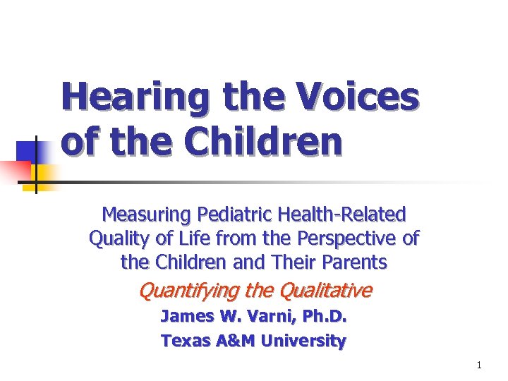 Hearing the Voices of the Children Measuring Pediatric Health-Related Quality of Life from the