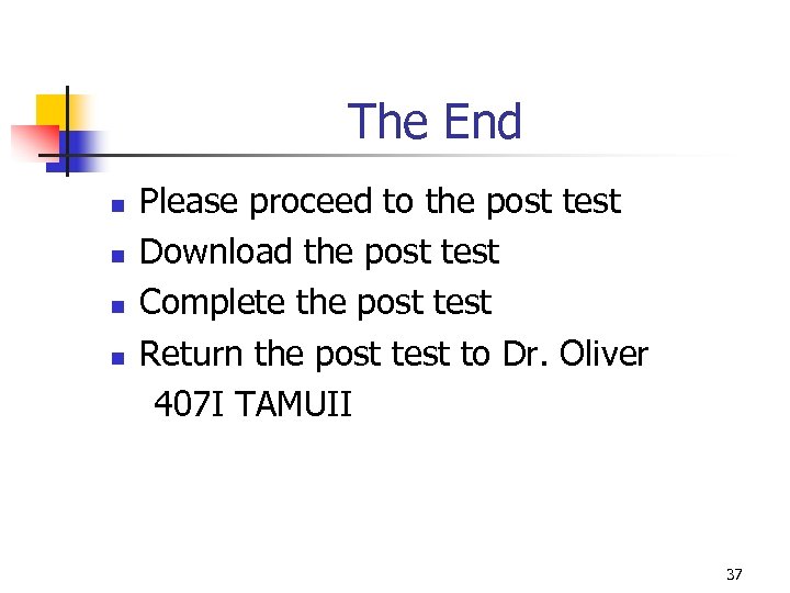 The End Please proceed to the post test n Download the post test n