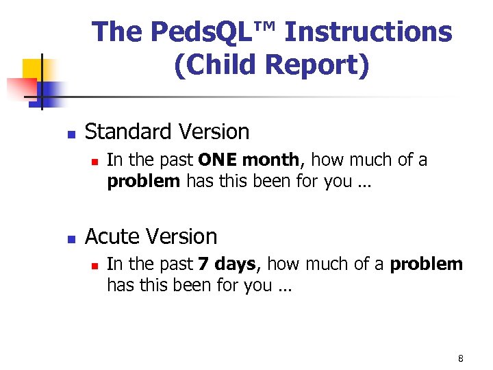 The Peds. QL™ Instructions (Child Report) n Standard Version n n In the past