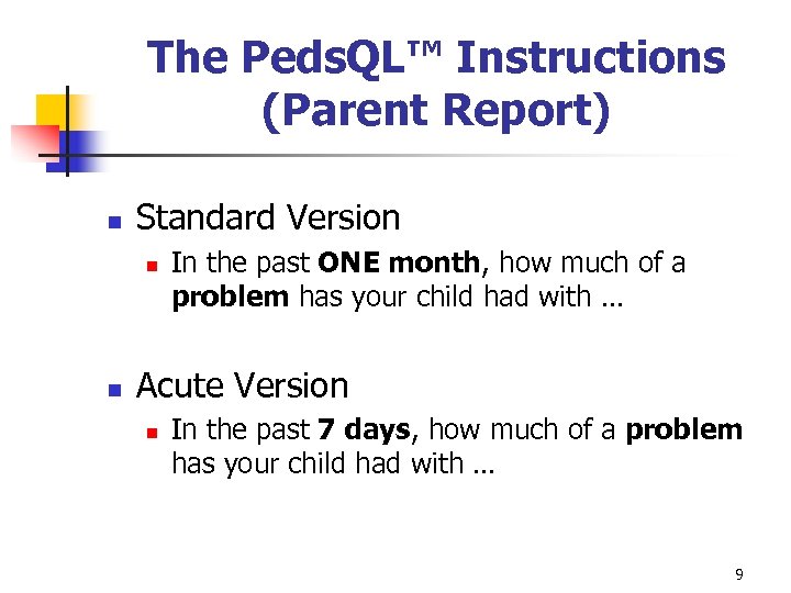 The Peds. QL™ Instructions (Parent Report) n Standard Version n n In the past