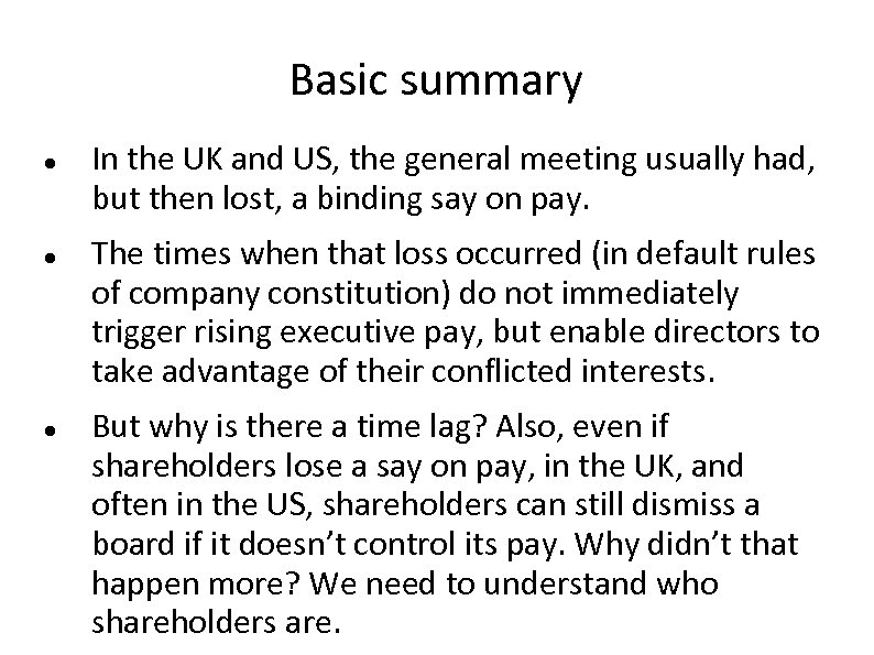 Basic summary In the UK and US, the general meeting usually had, but then