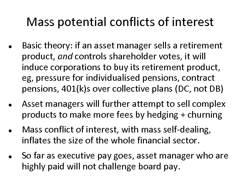 Mass potential conflicts of interest Basic theory: if an asset manager sells a retirement
