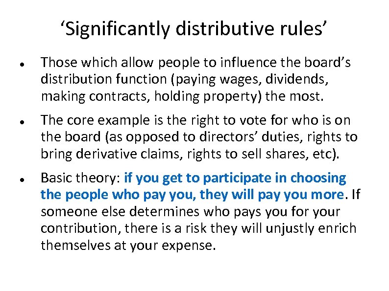 ‘Significantly distributive rules’ Those which allow people to influence the board’s distribution function (paying