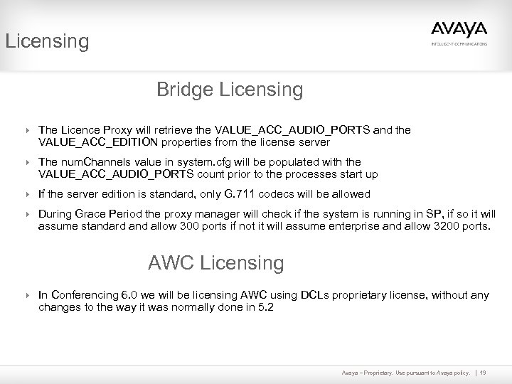 Licensing Bridge Licensing 4 The Licence Proxy will retrieve the VALUE_ACC_AUDIO_PORTS and the VALUE_ACC_EDITION