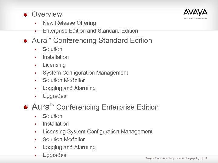 Overview § § New Release Offering Enterprise Edition and Standard Edition Aura Conferencing Standard