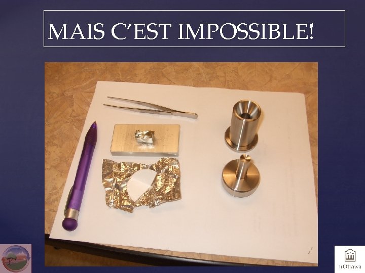 MAIS C’EST IMPOSSIBLE! 