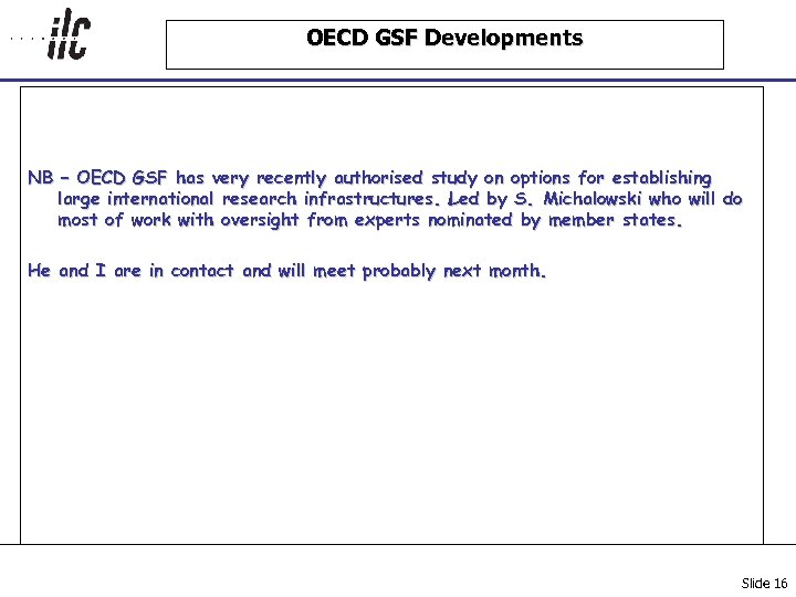 OECD GSF Developments NB – OECD GSF has very recently authorised study on options