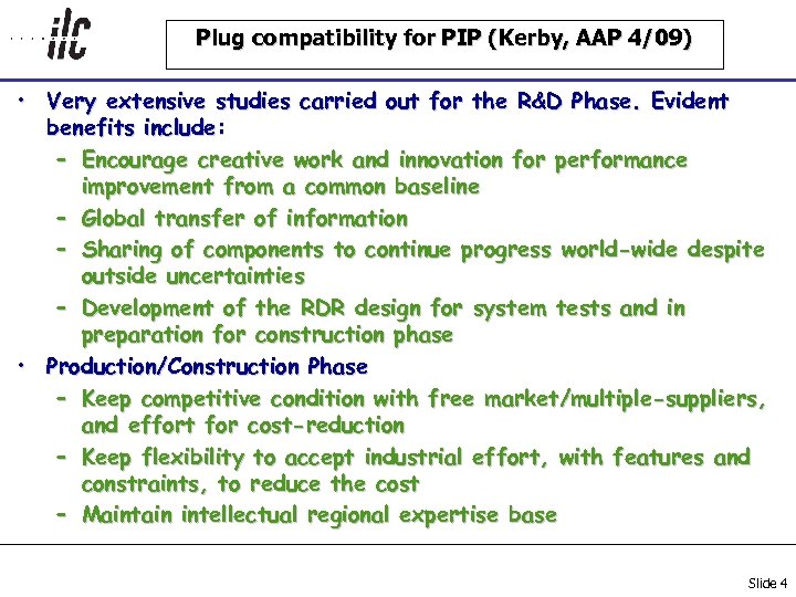 Plug compatibility for PIP (Kerby, AAP 4/09) • Very extensive studies carried out for