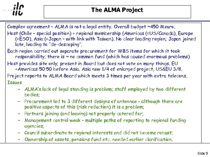 The ALMA Project Complex agreement – ALMA is not a legal entity. Overall budget