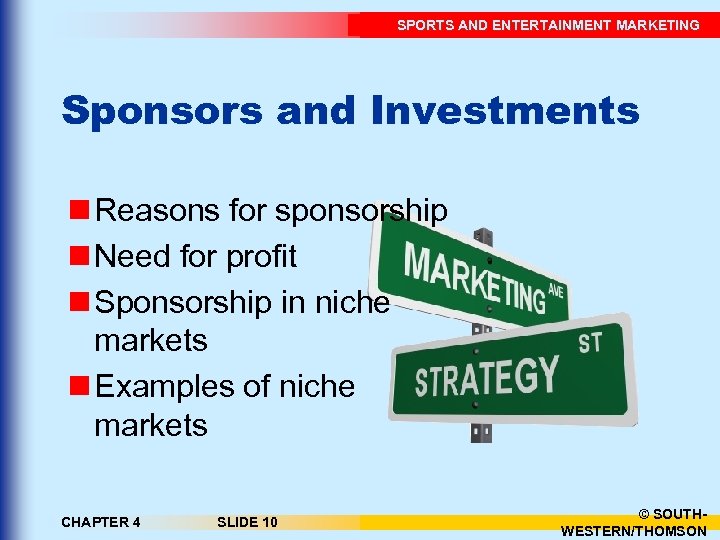 SPORTS AND ENTERTAINMENT MARKETING Sponsors and Investments n Reasons for sponsorship n Need for