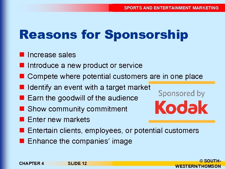 SPORTS AND ENTERTAINMENT MARKETING Reasons for Sponsorship n n n n n Increase sales