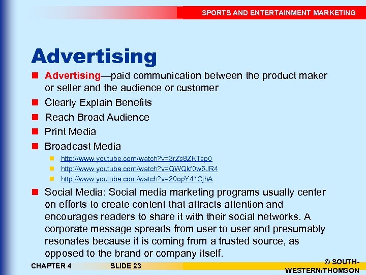 SPORTS AND ENTERTAINMENT MARKETING Advertising n Advertising—paid communication between the product maker or seller