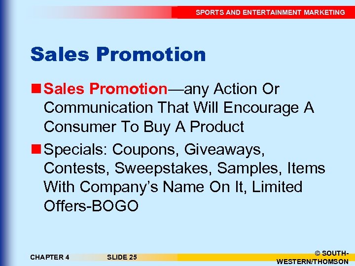 SPORTS AND ENTERTAINMENT MARKETING Sales Promotion n Sales Promotion—any Action Or Communication That Will