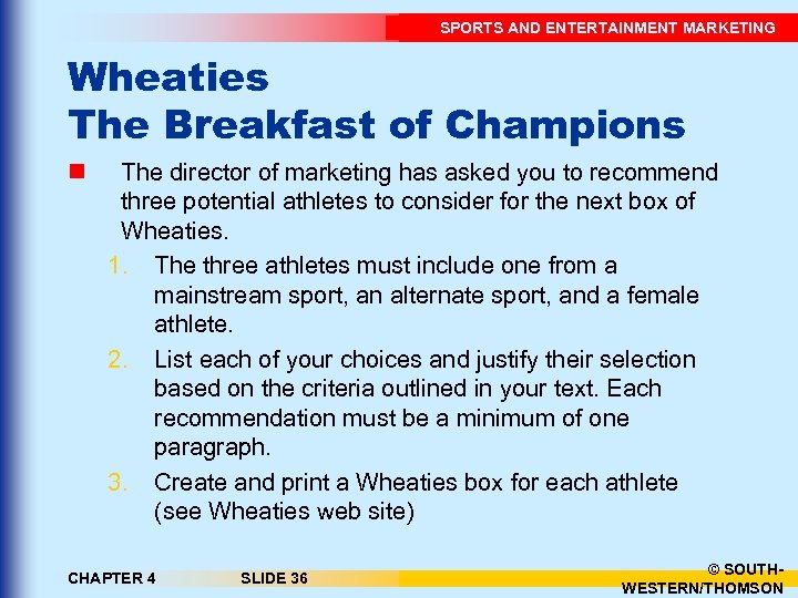 SPORTS AND ENTERTAINMENT MARKETING Wheaties The Breakfast of Champions n The director of marketing