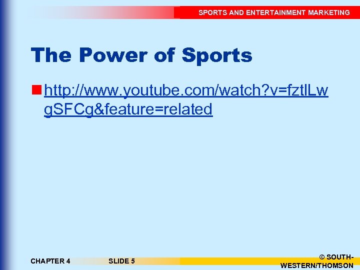 SPORTS AND ENTERTAINMENT MARKETING The Power of Sports n http: //www. youtube. com/watch? v=fztl.