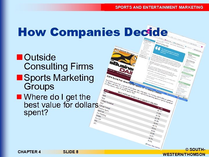 SPORTS AND ENTERTAINMENT MARKETING How Companies Decide n Outside Consulting Firms n Sports Marketing