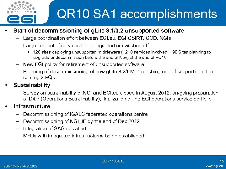 QR 10 SA 1 accomplishments • Start of decommissioning of g. Lite 3. 1/3.