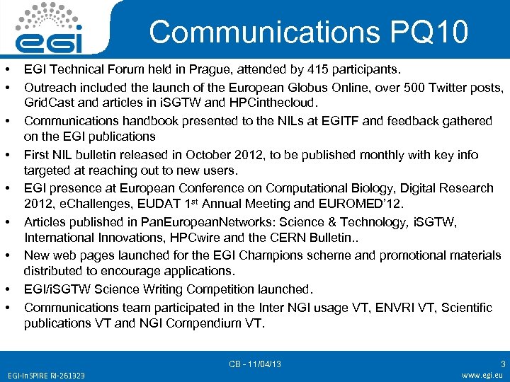 Communications PQ 10 • • • EGI Technical Forum held in Prague, attended by
