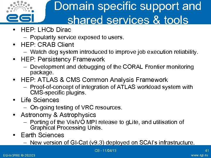 Domain specific support and shared services & tools • HEP: LHCb Dirac – Popularity