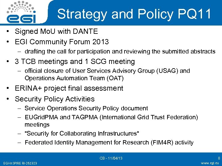 Strategy and Policy PQ 11 • Signed Mo. U with DANTE • EGI Community