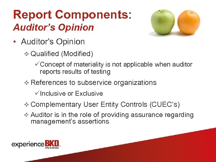 Report Components: Auditor’s Opinion • Auditor’s Opinion v Qualified (Modified) üConcept of materiality is