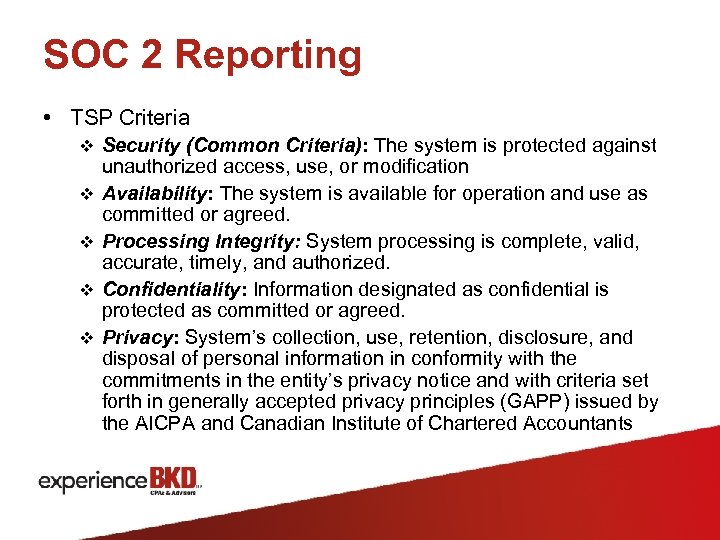 SOC 2 Reporting • TSP Criteria v Security (Common Criteria): The system is protected