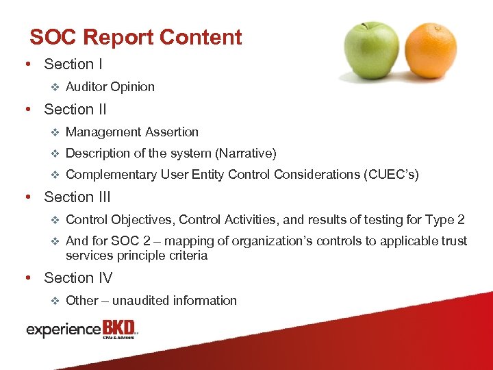SOC Report Content • Section I v Auditor Opinion • Section II v Management