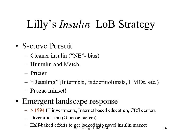 Lilly’s Insulin Lo. B Strategy • S-curve Pursuit – – – Cleaner insulin (“NE”-