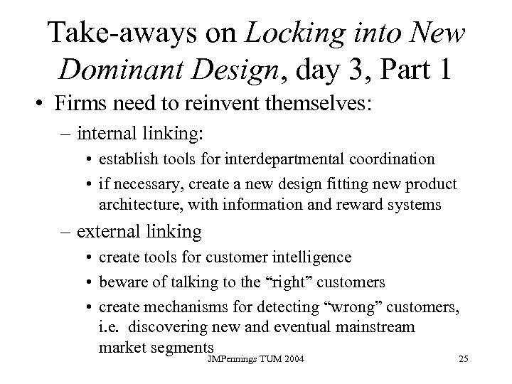 Take-aways on Locking into New Dominant Design, day 3, Part 1 • Firms need