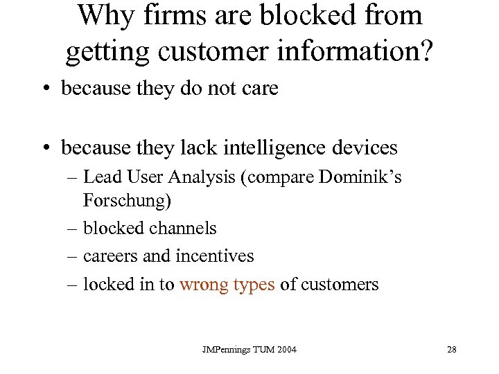 Why firms are blocked from getting customer information? • because they do not care