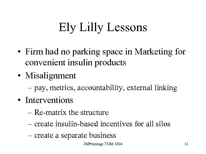 Ely Lilly Lessons • Firm had no parking space in Marketing for convenient insulin