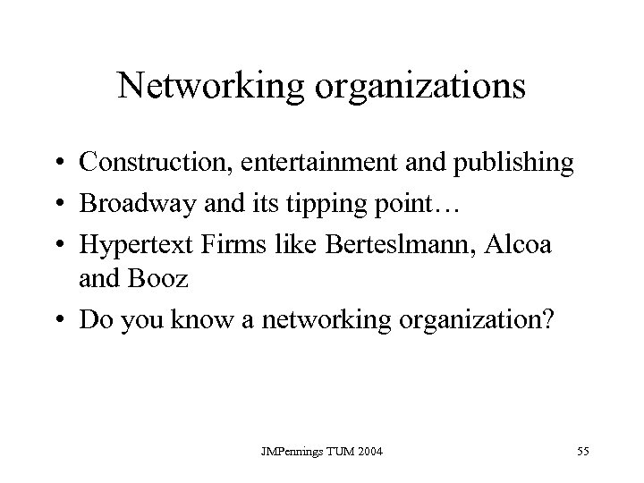 Networking organizations • Construction, entertainment and publishing • Broadway and its tipping point… •