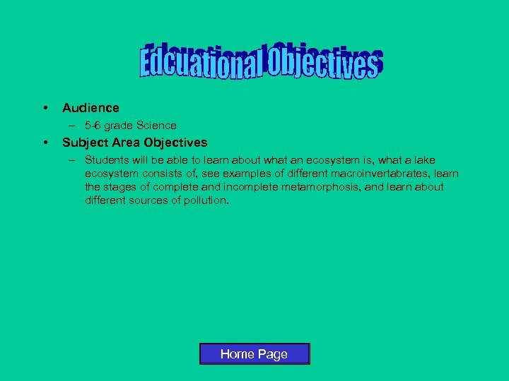  • Audience – 5 -6 grade Science • Subject Area Objectives – Students