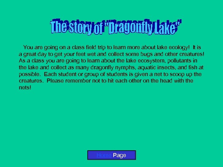 You are going on a class field trip to learn more about lake ecology!