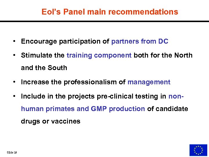 Eo. I’s Panel main recommendations • Encourage participation of partners from DC • Stimulate