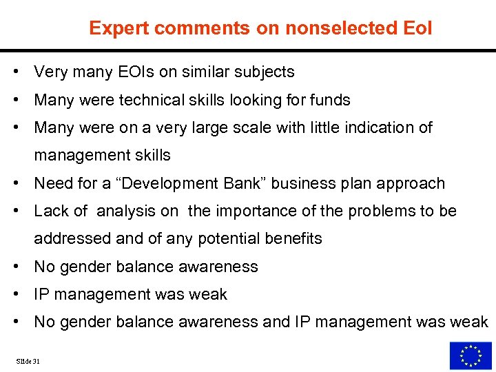 Expert comments on nonselected Eo. I • Very many EOIs on similar subjects •