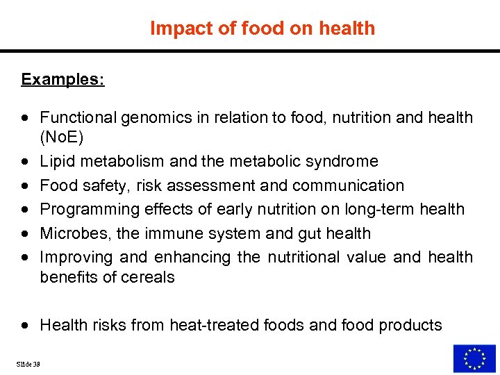 Impact of food on health Examples: · Functional genomics in relation to food, nutrition