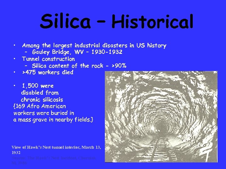 Silica – Historical • • • Among the largest industrial disasters in US history
