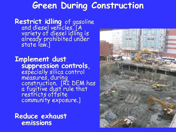 Green During Construction Restrict idling of gasoline and diesel vehicles. [A variety of diesel