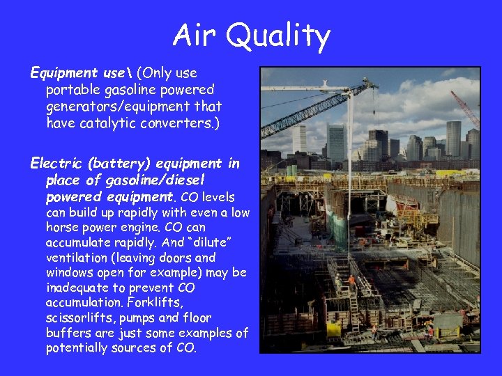 Air Quality Equipment use (Only use portable gasoline powered generators/equipment that have catalytic converters.