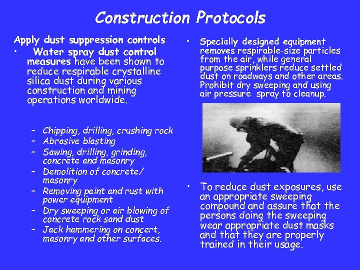Construction Protocols Apply dust suppression controls • Water spray dust control measures have been